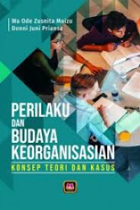 Perilaku dan Budaya Keorganisasian : Konsep, Teori dan Kasus