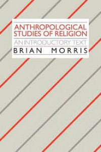 Anthropological Studies Of Religion: An Introductory Text