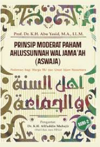 Prinsip Moderat Paham Ahlussunnah Wal Jama'ah (ASWAJA) : Pedoman bagi Warga NU dan Umat Islam Nusantara