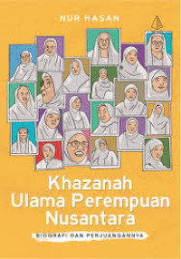 Khazanah Ulama Perempuan Nusantara : Biografi dan Perjuangan