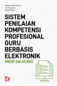 Image of Sistem Penilaian Kompetensi Profesional Guru Berbasis Elektronik: Konsep dan Aplikasi