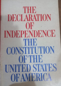 The Declaration Of Indepedent The Contitution Of The United States Of America