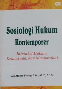 Sosiologi Hukum Kontemporer: Interaksi Hukum, Kekuasaan, dan Masyarakat