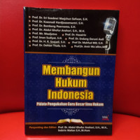 Membangun Hukum Indonesia: Pidato Pengukuhan Guru Besar Ilmu Hukum