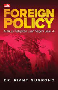 Foreign policy : menuju kebijakan luar negeri level 4