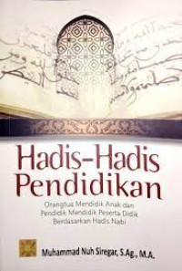 Hadis-Hadis Pendidikan Orangtua Mendidik Anak dan Pendidik Mendidik Peserta Didik Berdasarkan Hadis Nabi