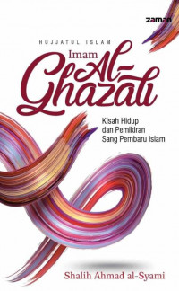 Imam Al-Ghazali Kisah Hidup Dan Pemikiran Sang Pembaru Islam