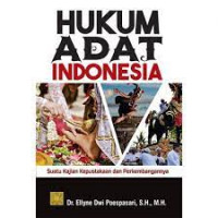 Hukum adat Indonesia : suatu kajian kepustakaan dan perkembangannya