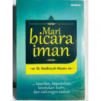 Mari Bicara Iman : Kearifan, Kepedulian, Kesejukan Batin, dan Tantangan Zaman