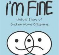 I'm Fine : Untold Story of Broken Home Offspring