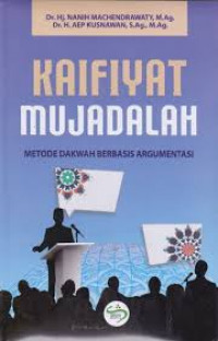 Kaifiyat Mujadalah : Metode Dakwah Berbasis Argumentasi