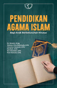 Pendidikan Agama Islam : Bagi Anak Berkebutuhan Khusus