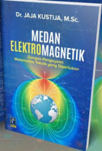 Medan Elektromagnetik dengan Pengayaan Matematika Teknik yang DIperlukan