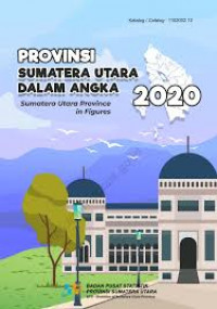 Provinsi Sumatera Utara Dalam Angka 2020 : Sumatera Utera Province in Figures 2020