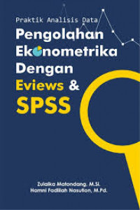 Image of Praktik Analisis Data Pengolahan Ekonometrika dengan Eviews & SPSS