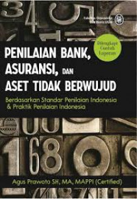 Penilaian Bank, Asuransi, dan Aset Tidak Berwujud : Berdasarkan Standar Penilaian Indonesia dan Praktik Penilaian Indonesia