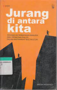 Jurang di antara kita tentang keterbatasan manusia dan problema dialog dalam masyarakat multikultur