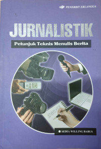 Jurnalistik : Petunjuk Teknis Menulis Berita