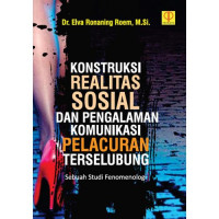 Konstruksi Realitas Sosial Dan Pengalaman Komunikasi Pelacuran Terselubung