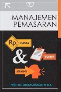 Manajemen pemasaran : dasar, konsep & strategi