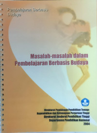 Masalah-Masalah Dalam Pembelajaran Berbasis Budaya
