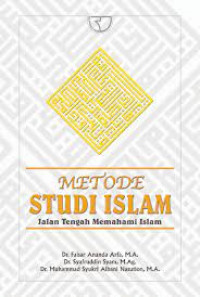 Metode Studi Islam : Jalan Tengah Memahami Islam