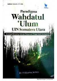 Paradigma wahdatul ulum UIN sumatera utara : Strategi bersaing menuju perguruan tinggi islam kompetitif