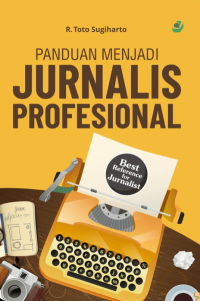 Panduan menjadi : JURNALIS PROFESIONAL