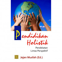 Pendidikan Holistik Pendekatan Lintas Perspektif