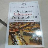 Organisasi Informasi Perpustakaan (Pendekatan Teori dan Praktik)