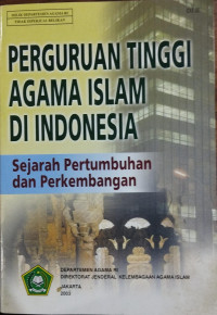 Perguruan Tinggi Agama Islam di Indonesia: Sejarah Pertumbuhan dan Perkambang