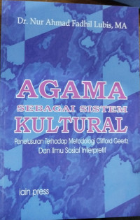 Agama sebagai sistem kultural : penelusuran terhadap metodologi clifford geertz dan ilmu sosial interpretif