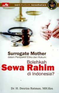 Surrogate Mother dalam Perpektif Etika dan Hukum: Bolehkah Sewa Rahim di Indonesia?