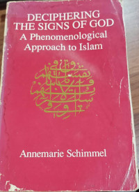 Deciphaering the Signs of God :A Phenomenological Approach to Islam