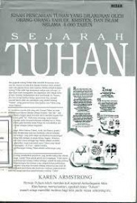 Sejarah Tuhan : kisah pencarian Tuhan yang di lakukan oleh orang-orang Yahudi, Kristen dan Islam selama 4000 tahun