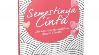 Semestinya Cinta : Izinkan Aku Memilikimu dengan Caraku