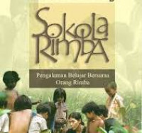 Sokola rimba : pengalaman belajar bersama orang rimba