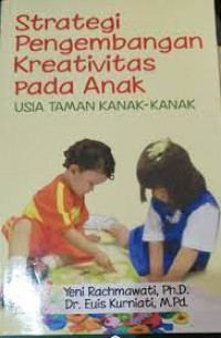 Strategi Pengembangan Kreativitas Pada Anak Usia Taman Kanak-Kanak
