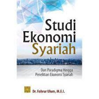 Studi ekonomi syari'ah : dari paradigma hingga penelitian ekonomi syariah