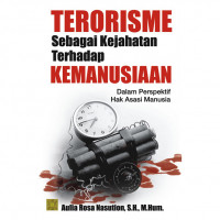 Terorisme Sebagai Kejahatan Terhadaop Kemanusiaan dalam Perspektif Hukum Internasional & Hak Asasi Manusia