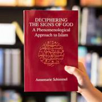 Deciphaering the Signs of God :A Phenomenological Approach to Islam