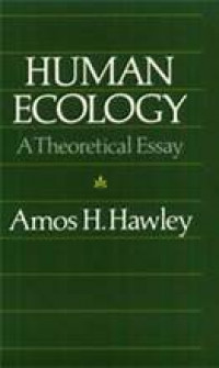Human ecology : a theoretical essay