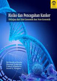 Risiko dan Pencegahan Kanker Ditinjau dari Sisi Genomik dan Non-Genomik