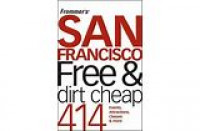 Frommer's San Francisco Free & Dirt Cheap