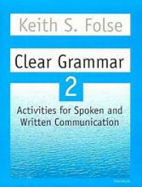 Clear Grammar 2 : Activities for Spoken and Written Communication