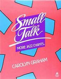 Small Talk : More Jazz Chants