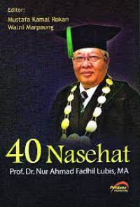 40 Nasehat Prof. Dr. Nur Ahmad Fadhil Lubis, MA