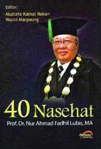40 Nasehat Prof. Dr. Nur Ahmad Fadhil Lubis, MA
