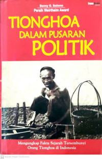 Tionghoa dalam Pusaran Politik: Mengungkap Fakta Sejarah Tersembunyi Orang Tionghoa di Indonesia