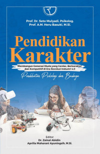 Pendidikan Karakter : Membangun Generasi Muda yang Cerdas, Berkarakter dan Kompetitif di Era Revolusi Industri 4.0 (Pendekatan Psikologi dan Budaya)